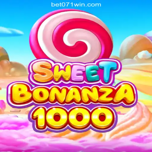 Discover the Exciting World of SweetBonanza1000 on 071win.COM Platform-Oficial Slots Brasil #1
